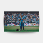 Virat Kohli-Pressure is a Privilege