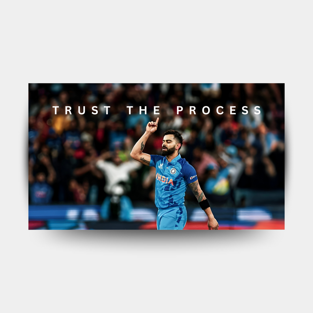 Virat Kohli-Trust The Process