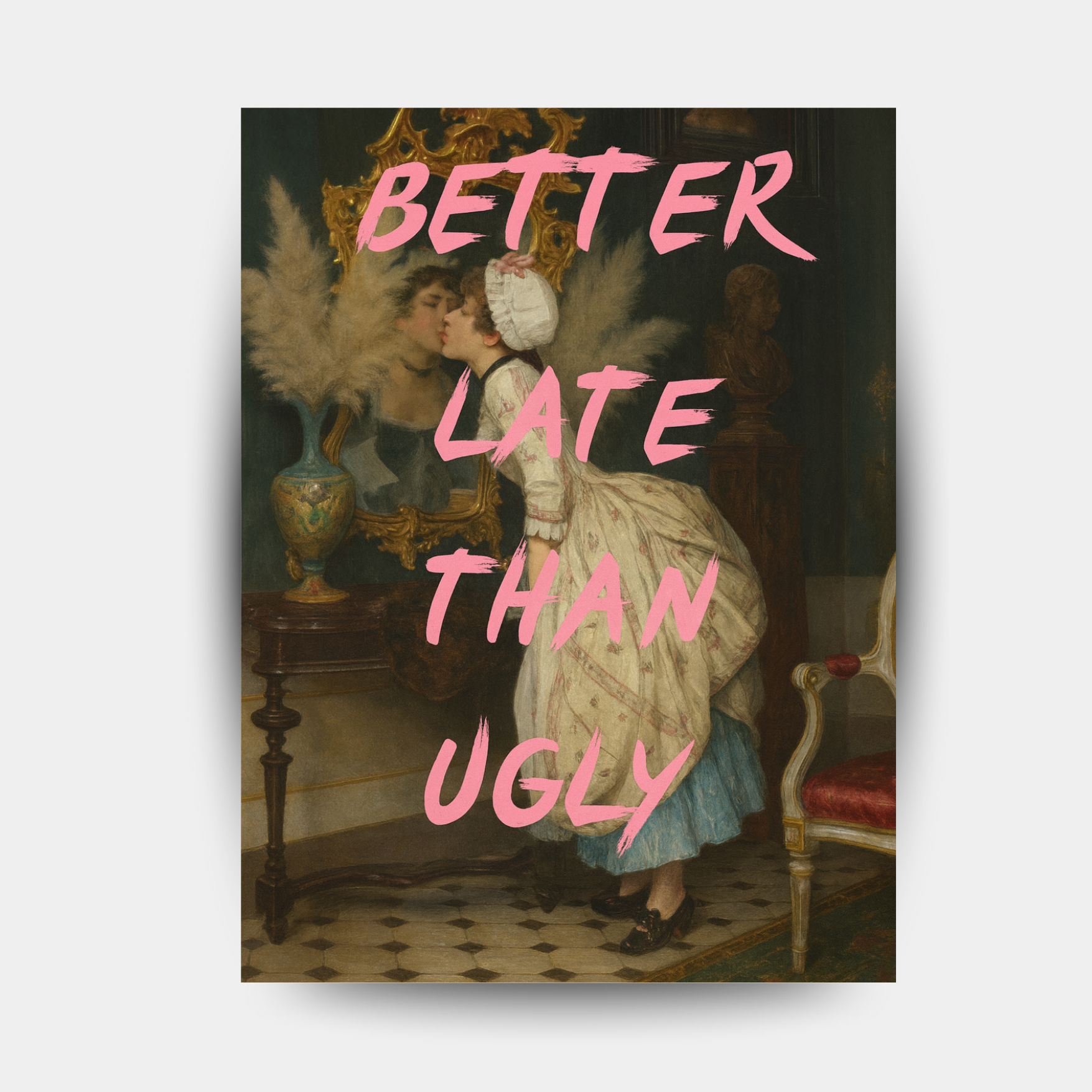 Better Late Than Ugly