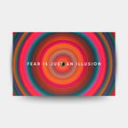 Fear is just an illusion