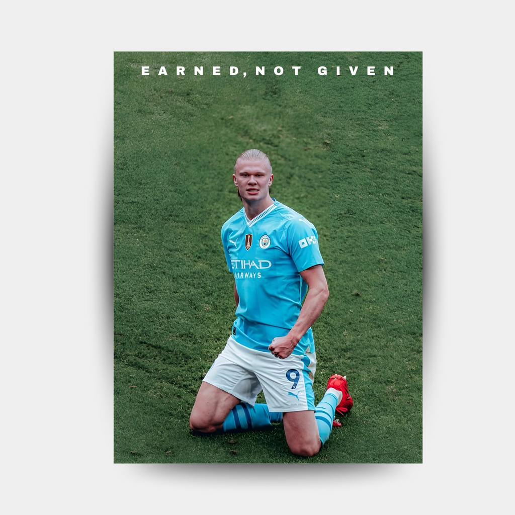 ERLING HAALAND-EARNED NOT GIVEN