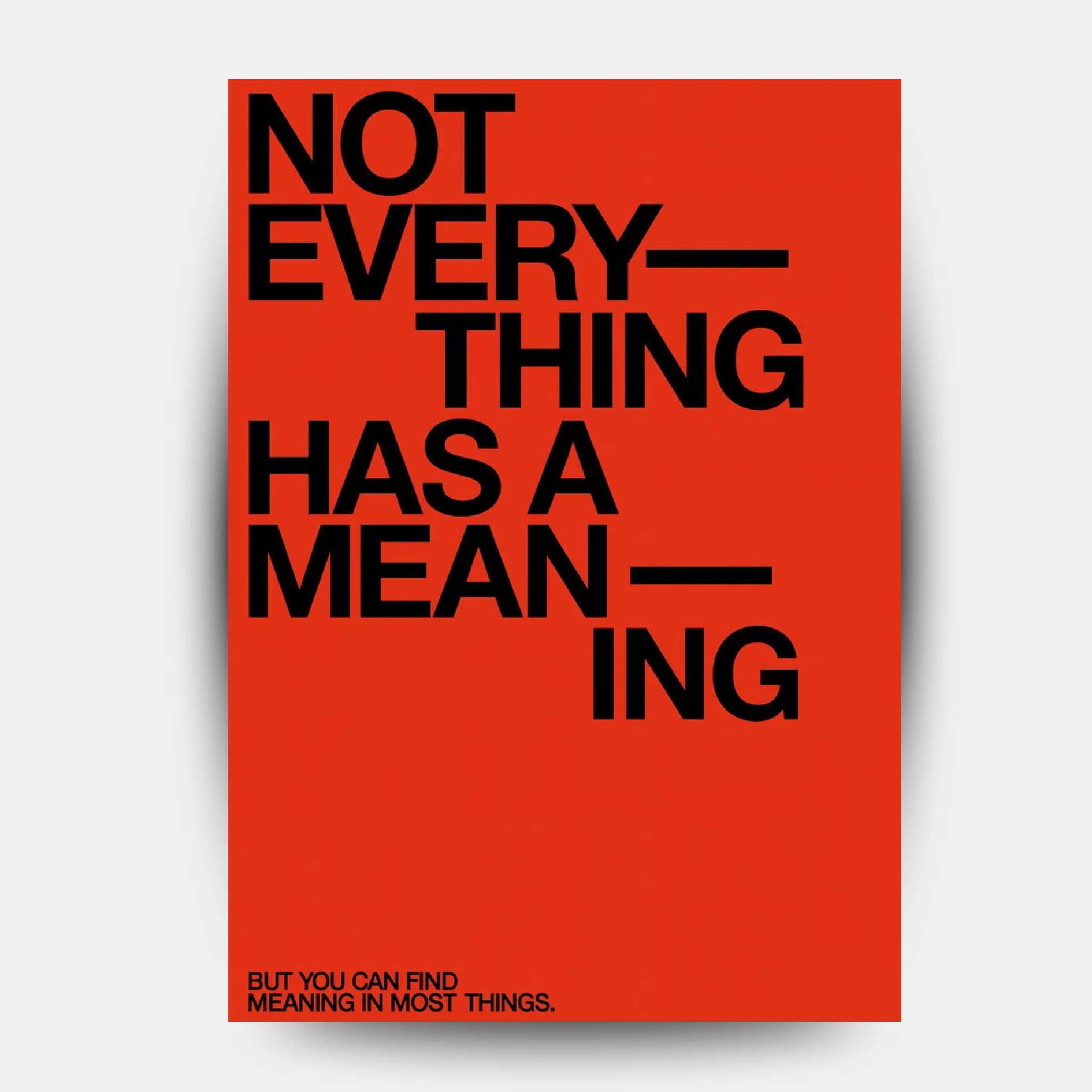 Not Everything has a meaning - Fixorashop.in