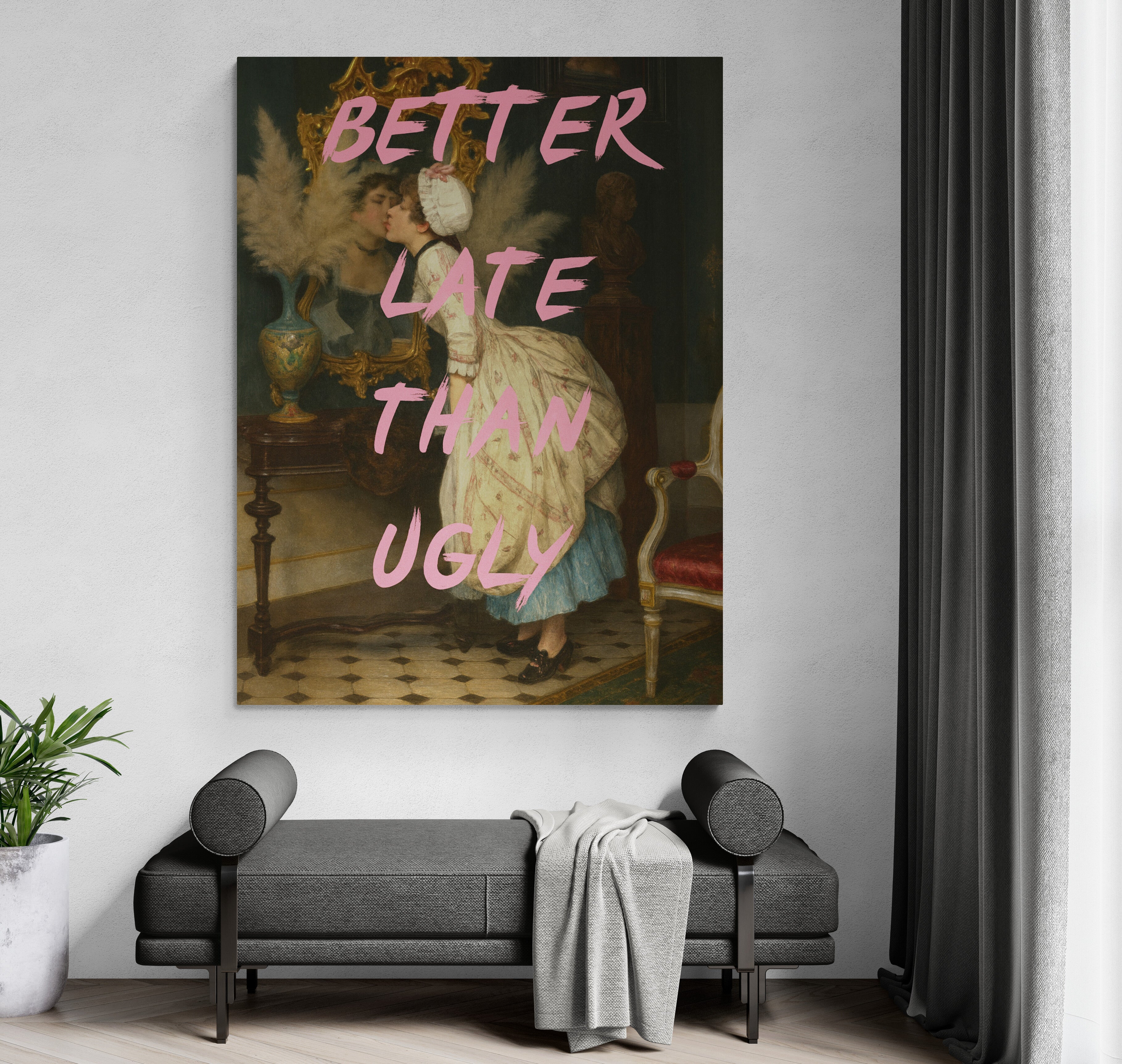 Better Late Than Ugly